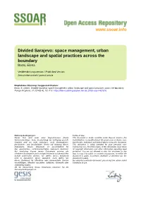 Divided Sarajevo: Space Management, Urban Landscape and Spatial Practices Across the Boundary Bassi, Elena