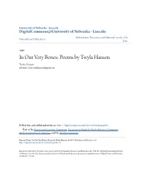 In Our Very Bones: Poems by Twyla Hansen Twyla Hansen Nebraska, USA, Twylahansen@Gmail.Com