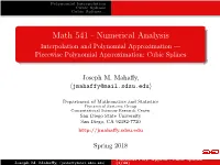 Math 541 - Numerical Analysis Interpolation and Polynomial Approximation — Piecewise Polynomial Approximation; Cubic Splines