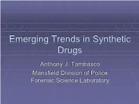 Synthetic Cannabinoids & Substituted Cathinones a Local Perspective