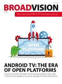 Android Tv: the Era of Open Platforms How the System Captures the Television Market and How It Affects the Business of Local and Big Iptv/Ott Operators