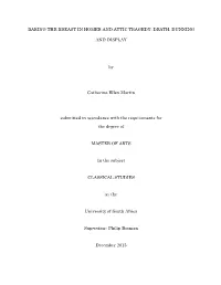 BARING the BREAST in HOMER and ATTIC TRAGEDY: DEATH, DUNNING and DISPLAY by Catherine Ellen Martin Submitted in Accordance With