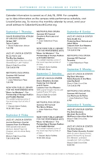 Calendar Information Is Current As of July 25, 2016. for Complete Up-To-Date Information on the Campus-Wide Performance Schedule, Visit Lincolncenter.Org