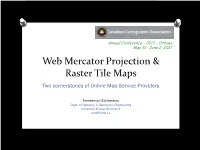 Web Mercator Projection and Raster Tile Maps