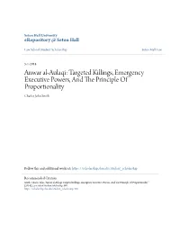 Anwar Al-Aulaqi: Targeted Killings, Emergency Executive Powers, and the Rp Inciple of Proportionality Charles John Smith
