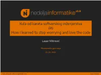 Kula Od Karata Softverskog Inženjerstva Iliti How I Learned to Stop Worrying and Love the Code
