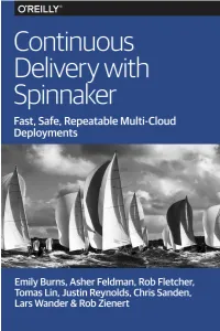 Continuous Delivery with Spinnaker Fast, Safe, Repeatable Multi-Cloud Deployments