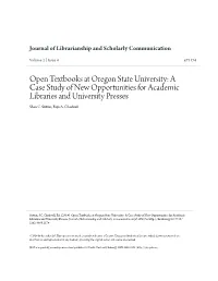 Open Textbooks at Oregon State University: a Case Study of New Opportunities for Academic Libraries and University Presses Shan C
