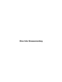 Dive Into Greasemonkey Table of Contents Dive Into Greasemonkey