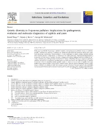Genetic Diversity in Treponema Pallidum: Implications for Pathogenesis, Evolution and Molecular Diagnostics of Syphilis and Yaws ⇑ David Šmajs A, , Steven J
