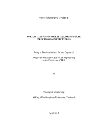 The University of Hull Solidification of Metal