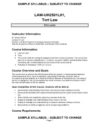 Torts ● the Course Starts by Looking at Negligence and How It Works in Practice