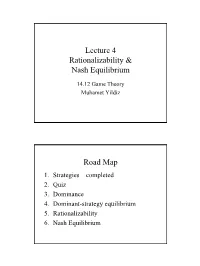 Lecture 4 Rationalizability & Nash Equilibrium Road