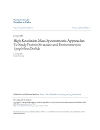 High Resolution Mass Spectrometric Approaches to Study Protein Structure and Environment in Lyophilized Solids Lavanya Iyer Purdue University