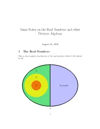 Some Notes on the Real Numbers and Other Division Algebras