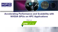 Accelerating Performance and Scalability with NVIDIA Gpus on HPC Applications