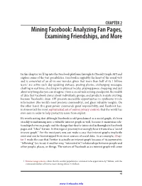 Mining Facebook: Analyzing Fan Pages, Examining Friendships, and More