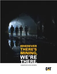 UNDERGROUND MINING C WHEREVERTHERE’S MINING, WE’RE THERE