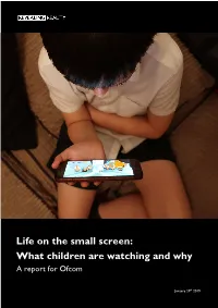 Life on the Small Screen: What Children Are Watching and Why a Report for Ofcom