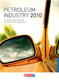 Petroleum Industry 2010 the Austrian Petroleum Industry Association (Apia) Executive Summary 2010 Summary Executive