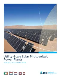 Utility-Scale Solar Photovoltaic Power Plants a Project Developer’S Guide