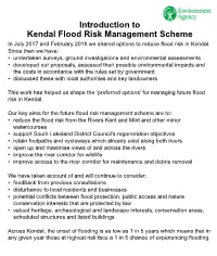 Introduction to Kendal Flood Risk Management Scheme in July 2017 and February 2018 We Shared Options to Reduce Flood Risk in Kendal