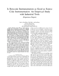 Is Bytecode Instrumentation As Good As Source Code Instrumentation: an Empirical Study with Industrial Tools (Experience Report)