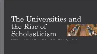 The Universities and the Rise of Scholasticism 2000 Years of Christ’S Power: Volume 2: the Middle Ages: Ch.7 Outline