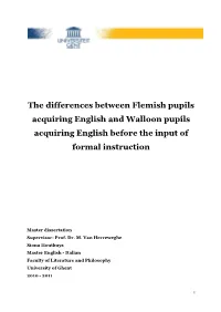 The Differences Between Flemish Pupils Acquiring English and Walloon Pupils Acquiring English Before the Input of Formal Instruction