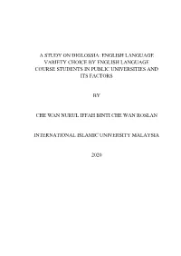 A Study on Diglossia: English Language Variety Choice by English Language Course Students in Public Universities and Its Factors