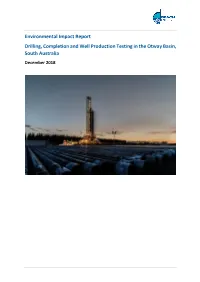 Environmental Impact Report Drilling, Completion and Well Production Testing in the Otway Basin, South Australia December 2018