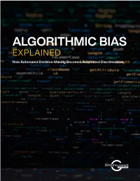ALGORITHMIC BIAS EXPLAINED How Automated Decision-Making Becomes Automated Discrimination