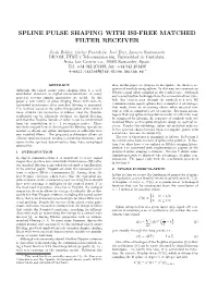 Spline Pulse Shaping with Isi-Free Matched Filter Receiver