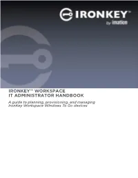 Ironkey Workspace IT Administrator Handbook 3 CONTENTS