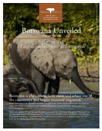 Botswana Unveiled ©Mapula Lodge/Natural Selection Camps DAY-BY-DAY ITINERARY Safari in Style Group Departure with Private Guide