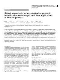 Recent Advances in Array Comparative Genomic Hybridization Technologies and Their Applications in Human Genetics