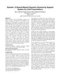 Quester: a Speech-Based Question Answering Support System for Oral Presentations Reza Asadi, Ha Trinh, Harriet J