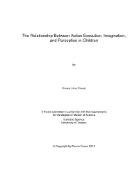 The Relationship Between Action Execution, Imagination, and Perception in Children