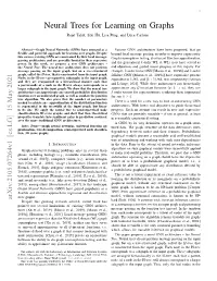 Neural Trees for Learning on Graphs Rajat Talak, Siyi Hu, Lisa Peng, and Luca Carlone