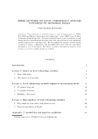 Three Lectures on Local Cohomology Modules Supported on Monomial Ideals