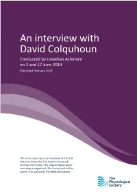 An Interview with David Colquhoun Conducted by Jonathan Ashmore on 3 and 17 June 2014 Published February 2015