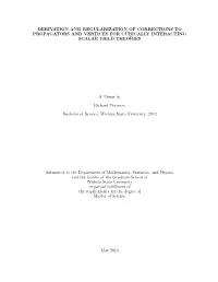 Derivation and Regularization of Corrections to Propagators and Vertices for Cubically Interacting Scalar Field Theories