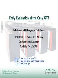Early Evaluation of the Cray XT3 at ORNL,” Proc