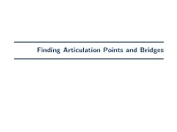 Finding Articulation Points and Bridges Articulation Points Articulation Point