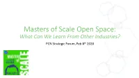Masters of Scale Open Space: What Can We Learn from Other Industries? PCN Strategic Forum, Feb 8Th 2020 • Faculty: Brad Bahler