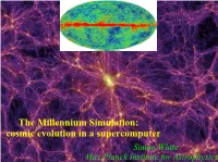 The Millennium Simulation: Cosmic Evolution in a Supercomputer Simon White Max Planck Institute for Astrophysics the COBE Satellite (1989 - 1993)