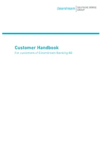 Customer Handbook for Customers of Clearstream Banking AG Document Number: F-CI05 April 2021