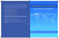 CLIMATE CHANGE 2007 – SYNTHESIS REPORT Is Based on the Assessment Carried out by the Three Working Groups of the IPCC