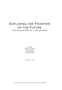 EXPLORING the FRONTIER of the FUTURE How Kentucky Will Live, Learn and Work