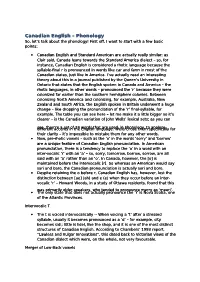 Canadian English – Phonology So, Let’S Talk About the Phonology! First Of, I Want to Start with a Ew Basic Points